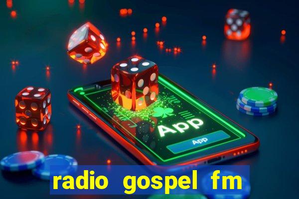 radio gospel fm salvador bahia